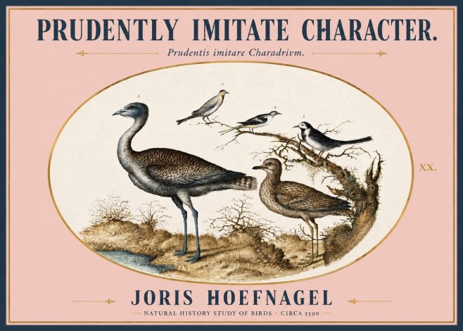 Joris Hoefnagel Prudently Imitate Character. No3 - Plakat
