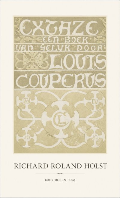 Richard Roland Holst Extaze Een Boek Van Geluk Door Louis Couperus No1 - Plakat