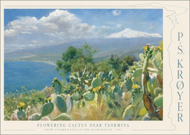 P.S. Krøyer Flowering Cactus Near Taormina Snow-covered Etna in the Background · 1901 No4 - Plakat