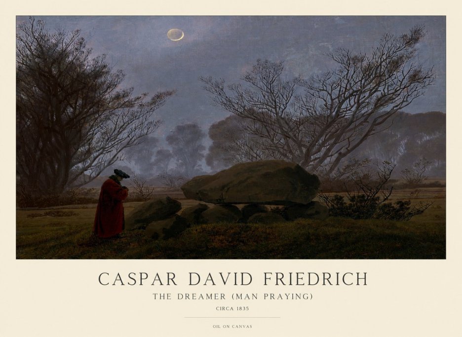 Caspar David Friedrich The Dreamer (Man Praying) No1 - Plakat