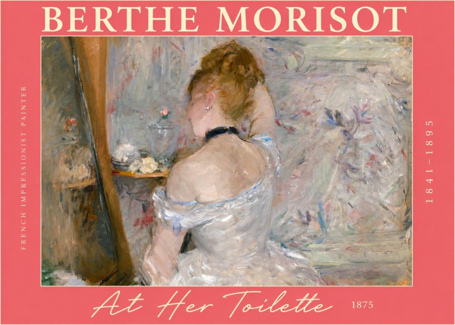 Berthe Morisot At Her Toilette, 1875 No2 - Plakat