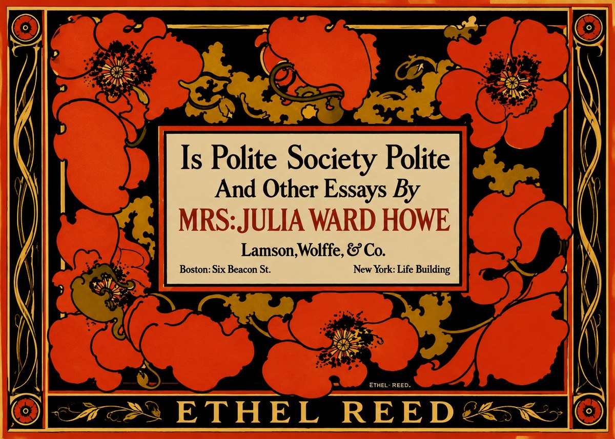 Ethel Reed Is Polite Society Polite and Other Essays by Mrs·julia Ward Howe No4 - Plakat